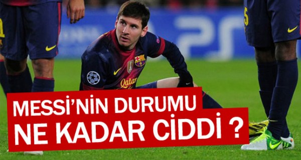 Messi'nin sakatl ne kadar ciddi?